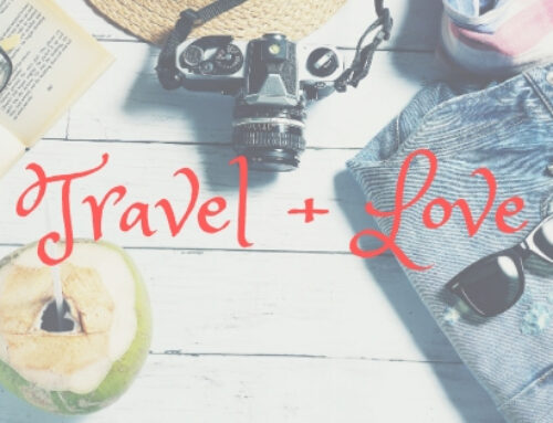 Travel + Love; Relationships While Traveling