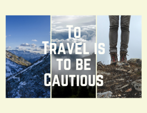 To Travel is to Be Cautious