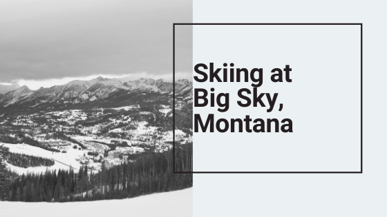 Skiing at Big Sky, Montana