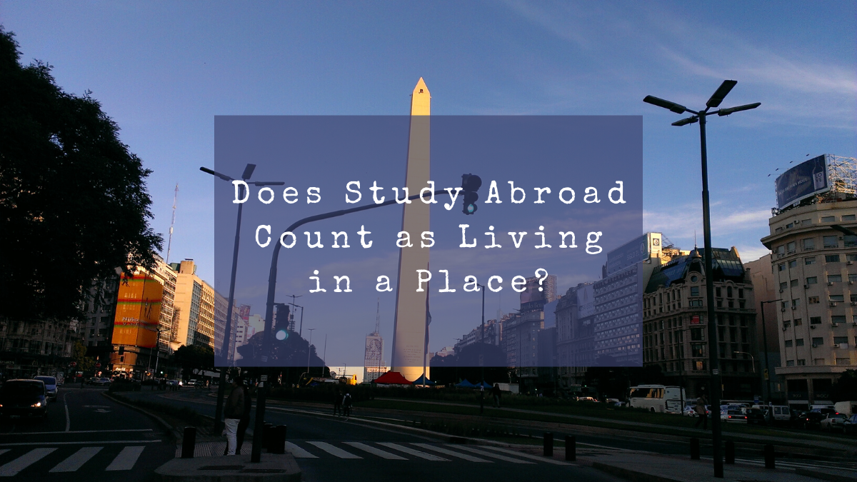 10 Reasons Study Abroad Count as Living in a Place