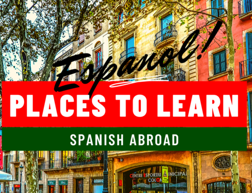 6 Places to Learn Spanish Abroad