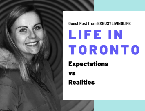 Life in Toronto – Expectations VS Reality