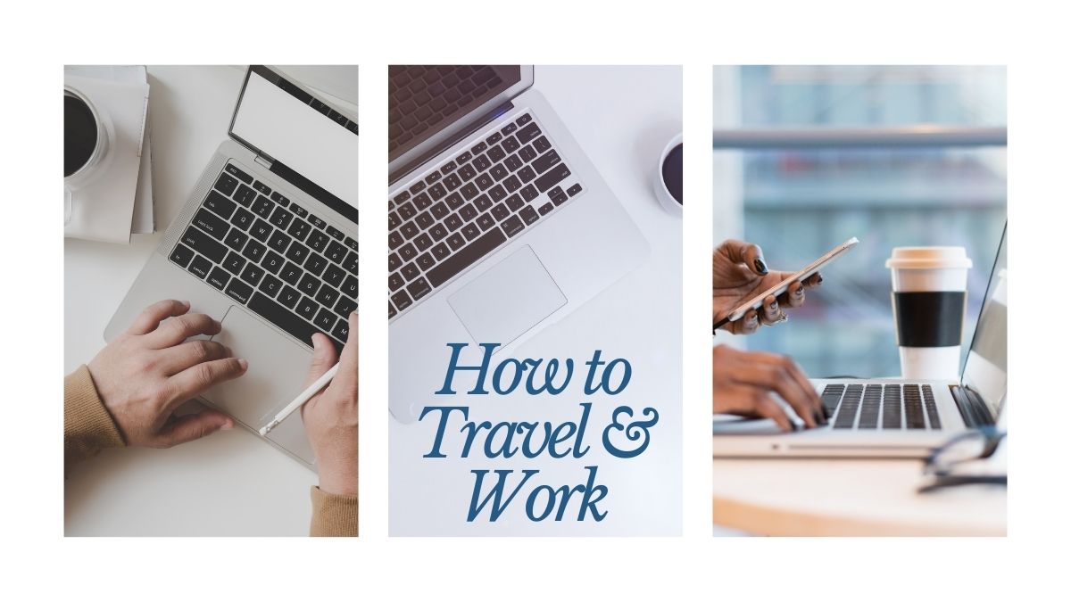 How to Travel and Work