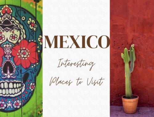 Interesting Places to Visit in Mexico