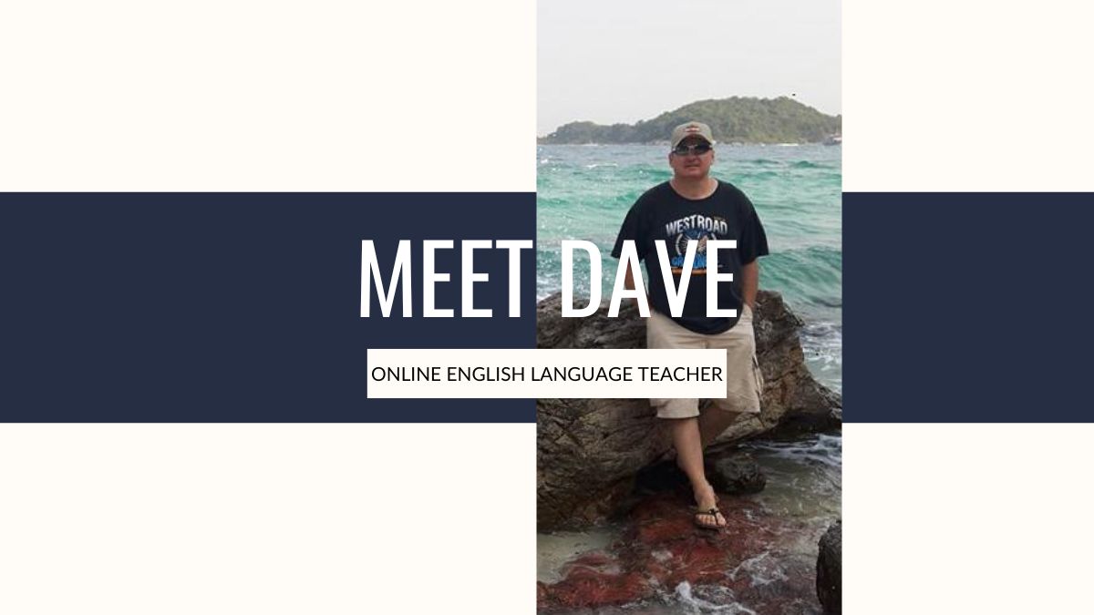 Meet Dave, an online English teacher at My Open Passport Language School